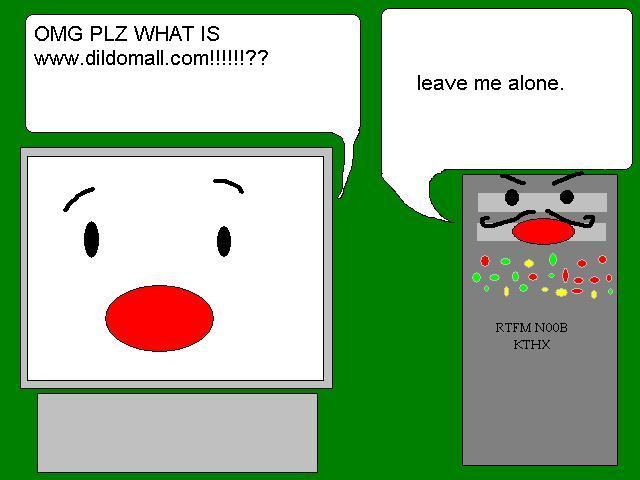 - OMG PLZ WHAT IS www.dildomall.com!!!!!??
                                                - leave me alone.